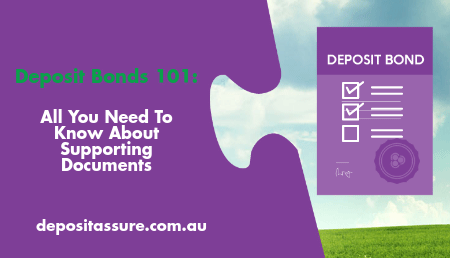 Deposit Bonds 101: Everything You Need To Know About Supporting Documents